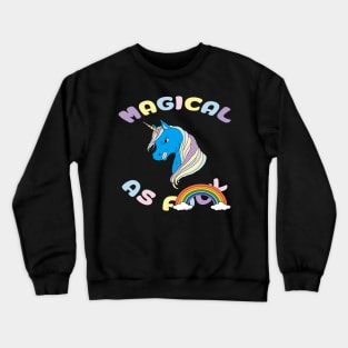 Magical As F*** Unicorn Crewneck Sweatshirt